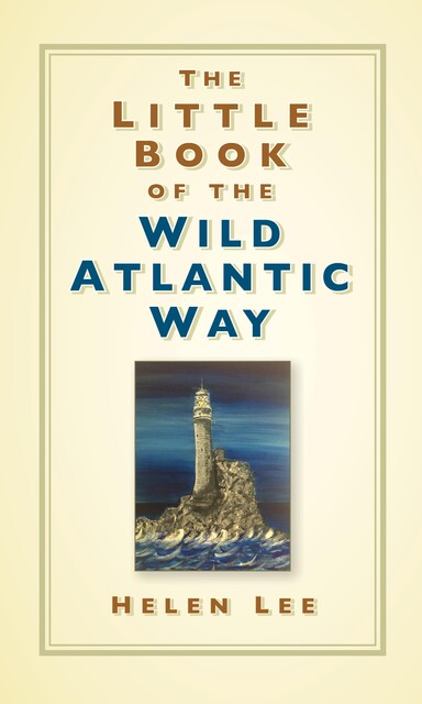 The Little Book of the Wild Atlantic Way, Helen Lee