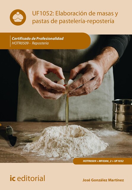 Elaboración de masas y pastas de pastelería-repostería. HOTR0509, José Martínez