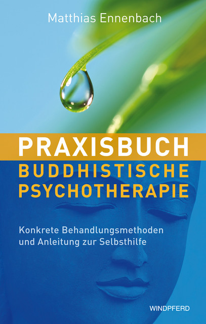 Praxisbuch buddhistische Psychotherapie, Matthias Ennenbach