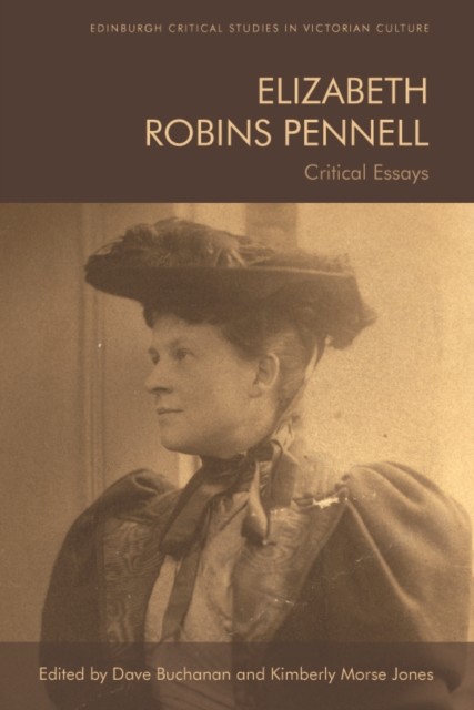 Elizabeth Robins Pennell, Kimberly Jones, Edited by Dave Buchanan