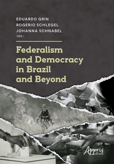 Federalism and Democracy in Brazil and Beyond, Eduardo Grin, Johanna Schnabel, Rogerio Schlegel