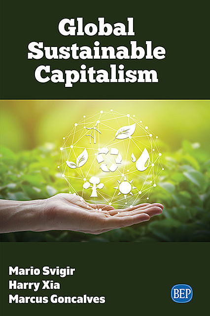 Global Sustainable Capitalism, Marcus Goncalves, Harry Xia, Mario Svigir