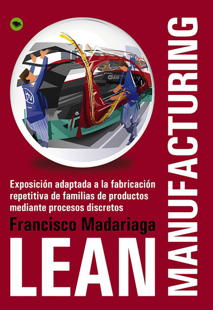 Lean Manufacturing, Francisco Madariaga