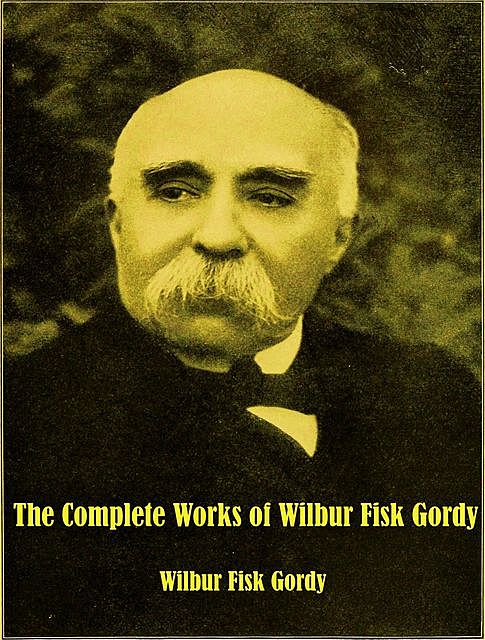 The Complete Works of Wilbur Fisk Gordy, Wilbur Fisk Gordy, TBD