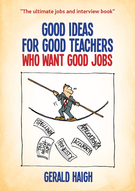 Good ideas for good teachers who want good jobs, Gerald Haigh