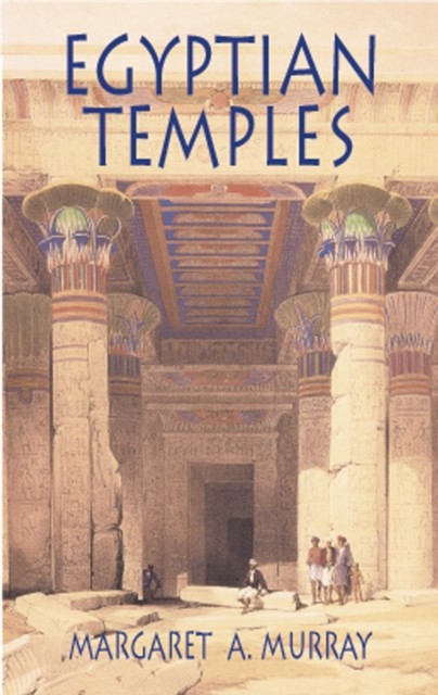 Egyptian Temples, Margaret A.Murray