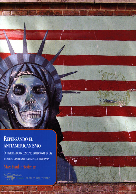 Repensando el antiamericanismo, Max Paul Friedman