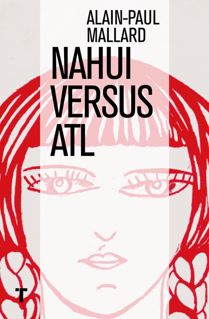 Nahui Versus Atl, Alain-Paul Mallard