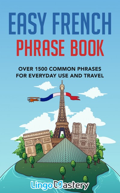 Easy French Phrase Book, Lingo Mastery