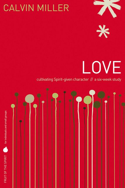 Fruit of the Spirit: Love, Calvin Miller