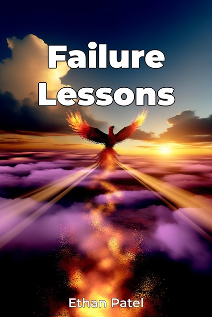 Failure Lessons, Ethan Patel