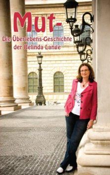 Mut- Die Überlebensgeschichte der Belinda Lange, Belinda Lange