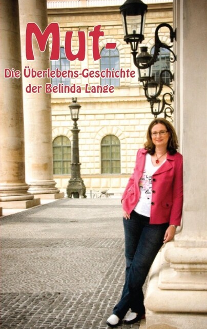 Mut- Die Überlebensgeschichte der Belinda Lange, Belinda Lange
