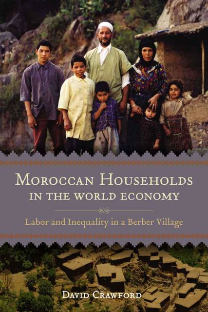 Moroccan Households in the World Economy, David Crawford