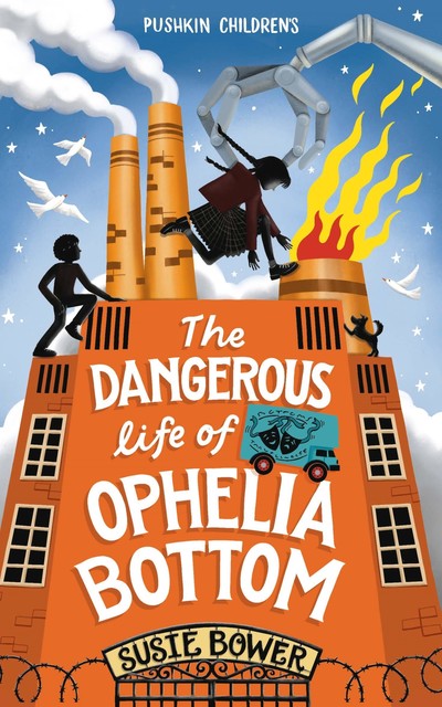 The Dangerous Life of Ophelia Bottom, Susie Bower