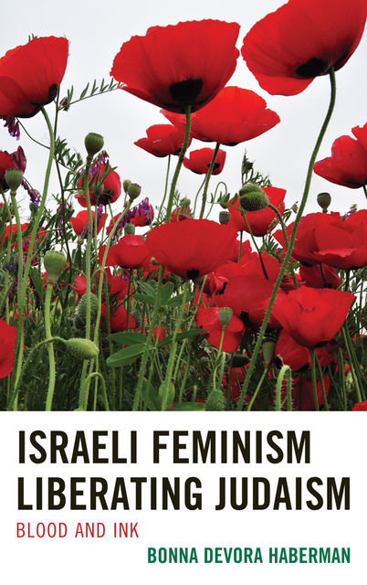 Israeli Feminism Liberating Judaism, Bonna Devora Haberman