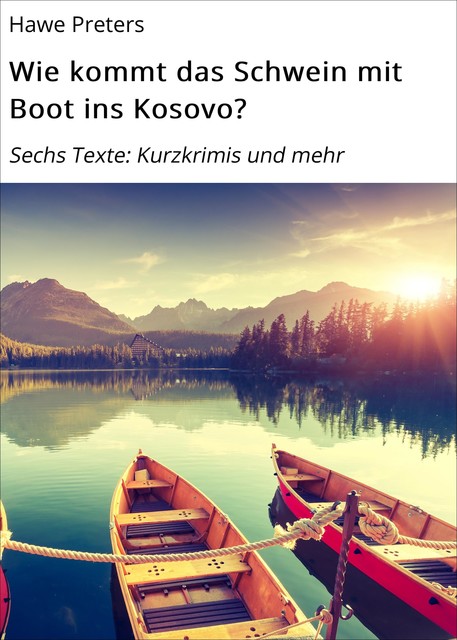 Wie kommt das Schwein mit Boot ins Kosovo, Hawe Preters