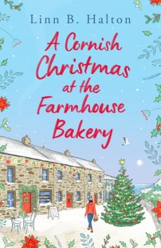 A Cornish Christmas at the Farmhouse Bakery, Linn B.Halton