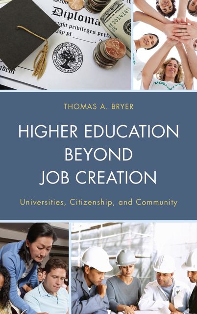 Higher Education beyond Job Creation, Thomas A. Bryer