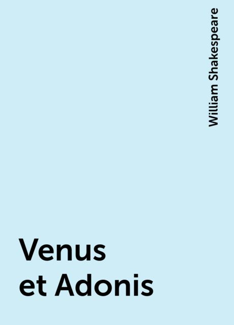 Venus et Adonis, William Shakespeare