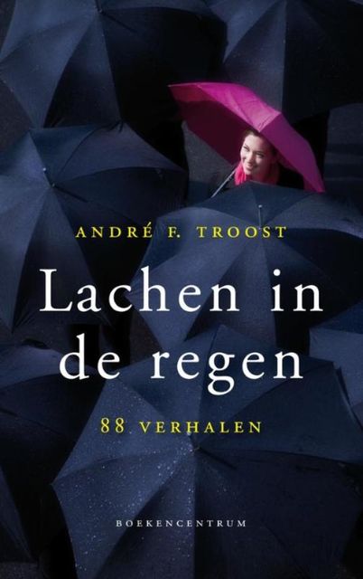 Lachen in de regen, Andre Troost