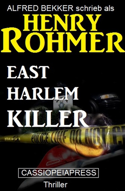 East Harlem Killer: Thriller, Alfred Bekker, Henry Rohmer