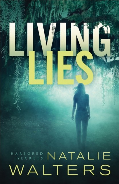 Living Lies (Harbored Secrets Book #1), Natalie Walters