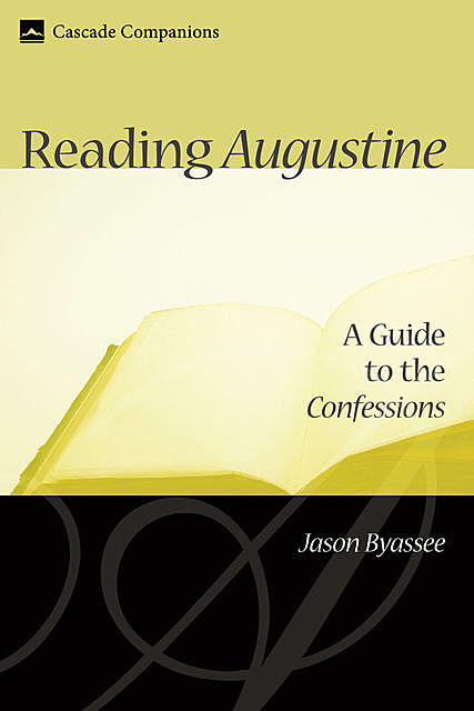 Reading Augustine, Jason Byassee