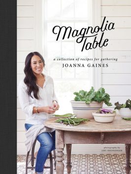 Magnolia Table, Joanna Gaines, Marah Stets