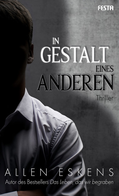 In Gestalt eines Anderen, Allen Eskens