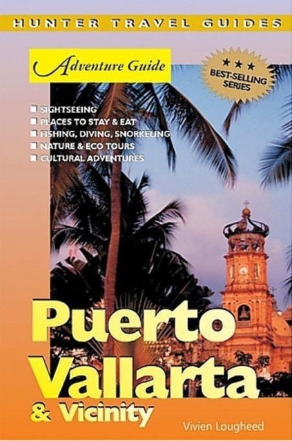 Puerto Vallarta Adventure Guide, Vivien Lougheed