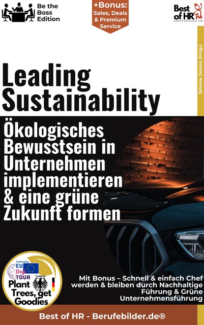 Leading Sustainability – Ökologisches Bewusstsein in Unternehmen implementieren & eine grüne Zukunft formen, Simone Janson