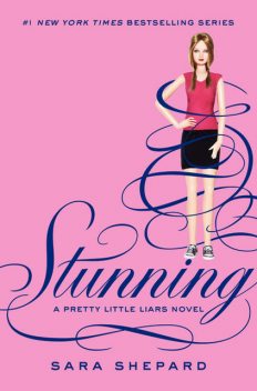 Pretty Little Liars #11: Stunning, Sara Shepard
