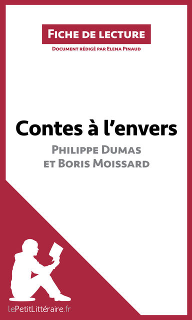Contes à l'envers de Philippe Dumas et Boris Moissard, Elena Pinaud, lePetitLittéraire.fr