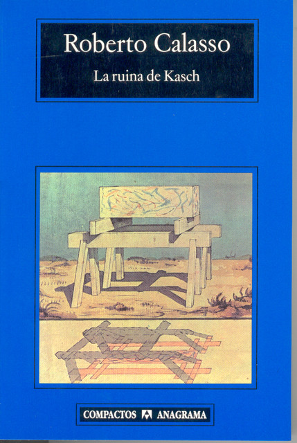 La ruina de Kasch, Roberto Calasso
