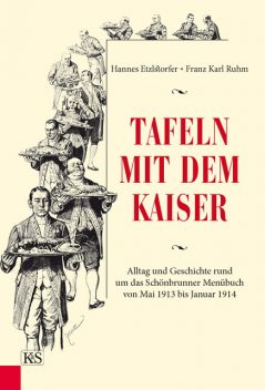 Tafeln mit dem Kaiser, Franz Karl Ruhm, Hannes Etzlstorfer