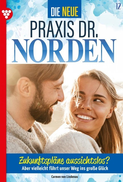 Die neue Praxis Dr. Norden 12 – Arztserie, Carmen von Lindenau