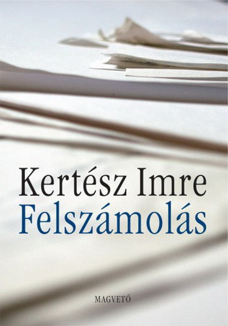 Felszámolás, Imre Kertész