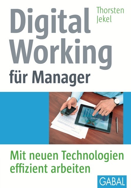 Digital Working für Manager, Thorsten Jekel