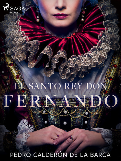 El santo rey don Fernando, Pedro Calderón de la Barca