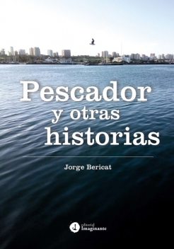 Pescador y otras historias, Jorge Bericat