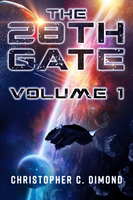 The 28th Gate: Volume 1, Christopher C. Dimond