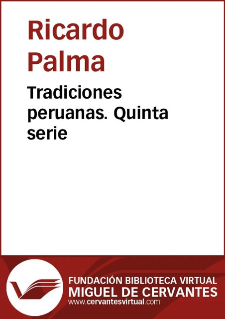 Tradiciones peruanas V, Ricardo Palma
