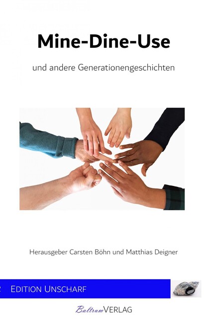 Mine-Dine-Use und andere Generationengeschichten, Matthias Deigner