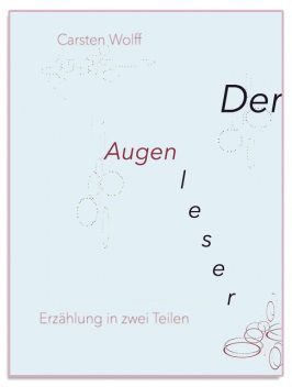 Der Augenleser, Carsten Wolff