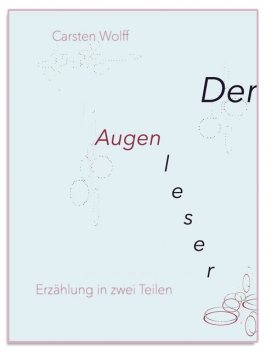 Der Augenleser, Carsten Wolff