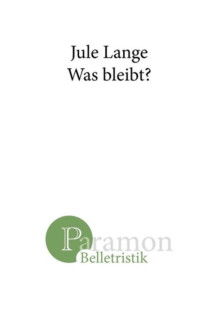 Was bleibt, Julia Lange