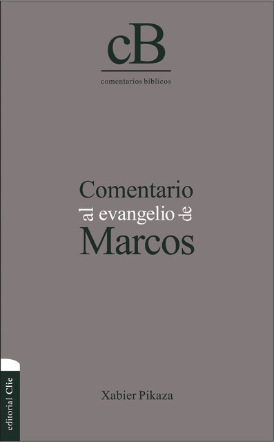 Comentario al Evangelio de Marcos, Xabier Pikaza Ibarrondo