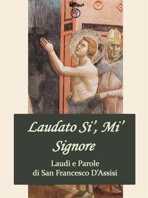 Laudi e Parole di San Francesco d'Assisi, San Francesco D'assisi