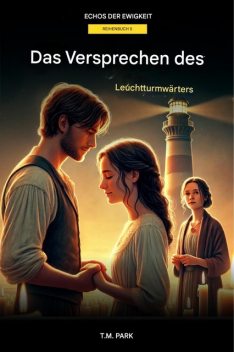 Das Versprechen des Lichtwärters, T.M. Park
